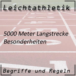 Laufen 5000 m Besonderheiten