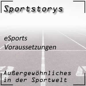 Voraussetzungen für den E-Sports